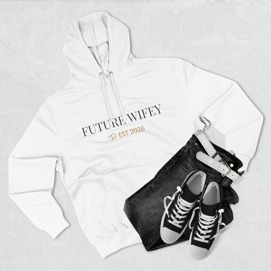 Future Wifey Fleece Hoodie - Ideal Engagement Gift